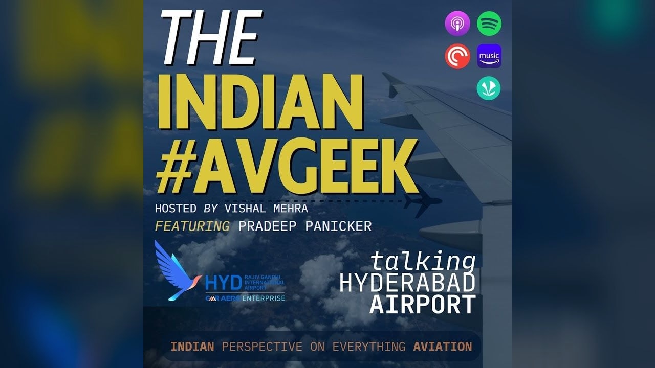 The HYD High-Flyer - feat. Pradeep Panicker (CEO, RGIA) - The Indian AvGeek