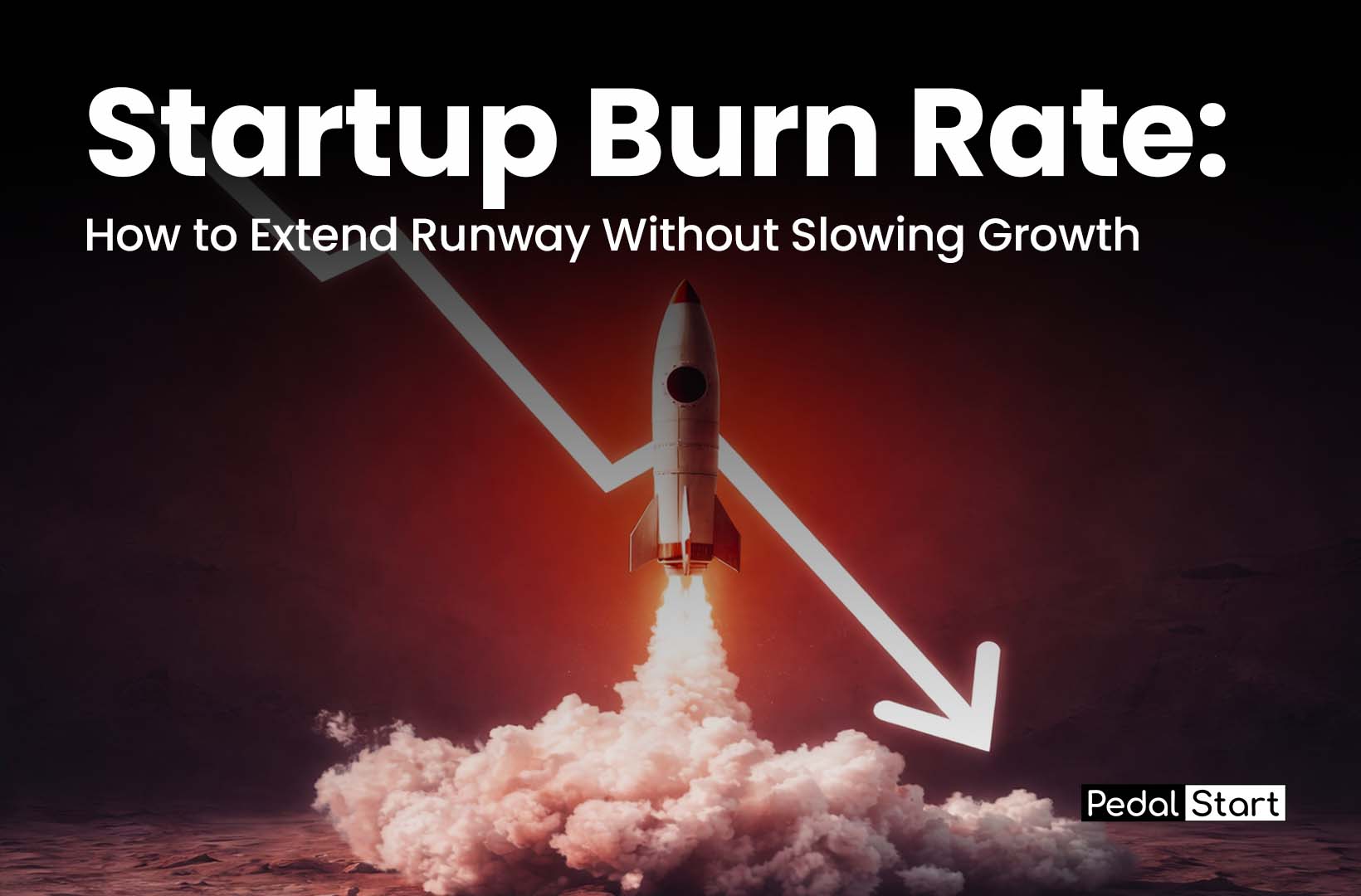 Startup Burn Rate: How to Extend Runway Without Slowing Growth