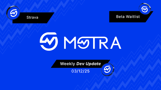 Motra weekly Dev Update, beta test and strava integration