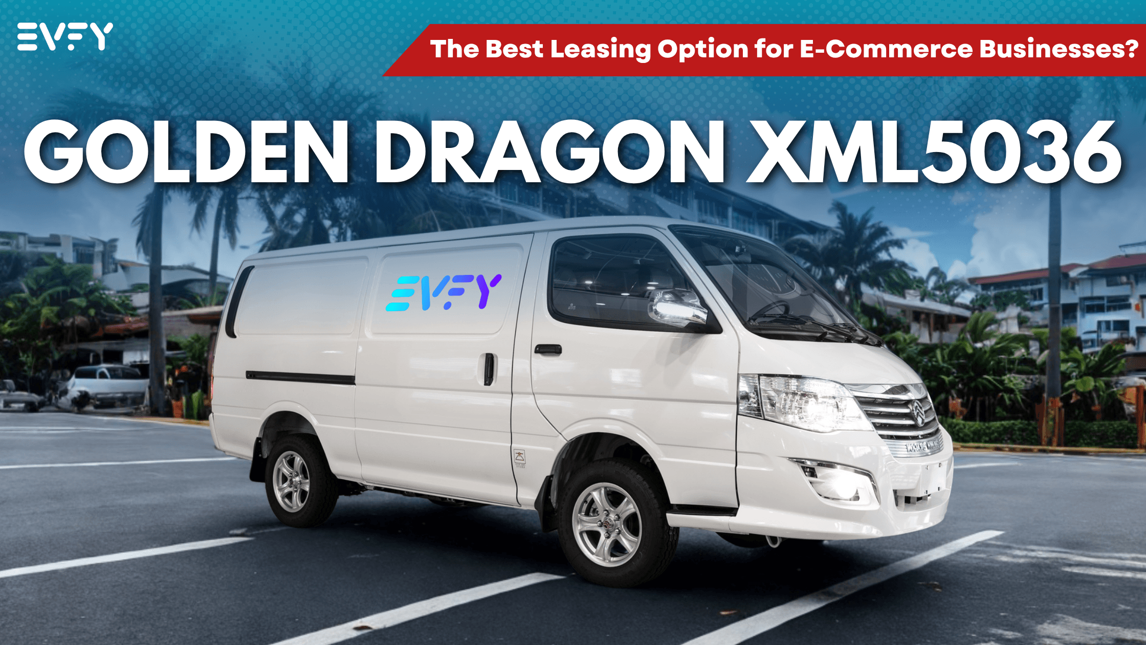 The Best Leasing Option for E-Commerce Businesses? Meet the Golden Dragon XML5036