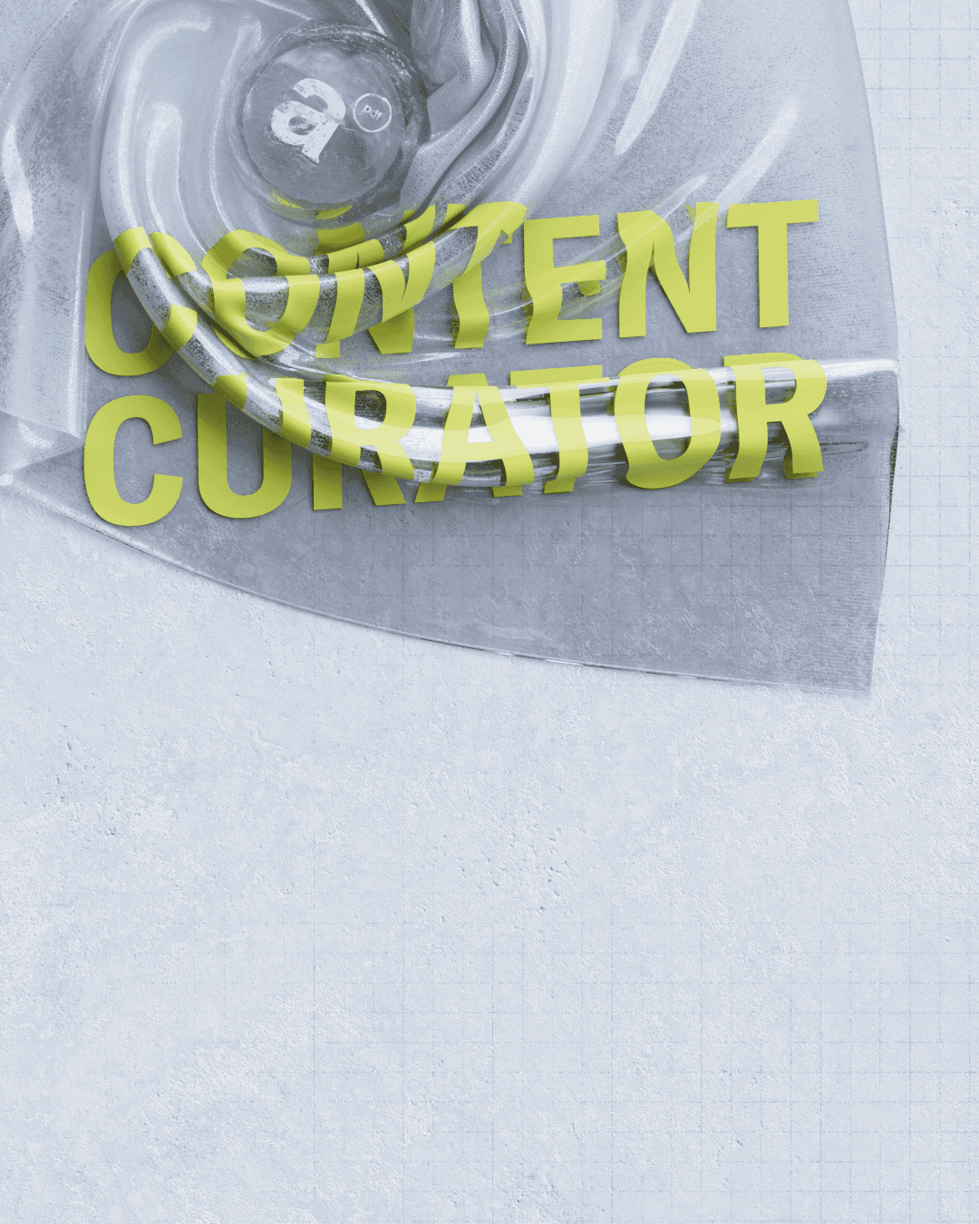 Content Curator job posting graphic with bold yellow green text over a 3D silver metallic sculptural surface on a light grid background Archive PDF