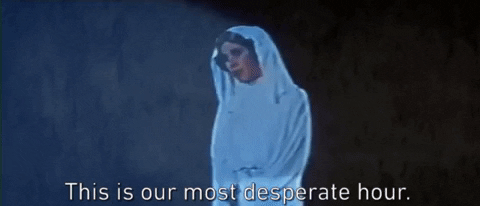GIF of Princess Leia saying "This is our most desperate hour."