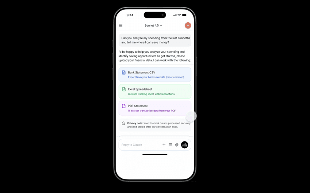 Mobile screenshot of Claude AI conversation where user asks to analyze spending. Claude's response shows three upload options: Bank Statement CSV, Excel Spreadsheet, and PDF Statement, with a privacy note at the bottom." Most detailed (best for portfolio/case study): "iPhone mockup displaying Claude AI interface with user query 'Can you analyze my spending from the last 6 months?' Claude responds with three file upload options in colored cards: blue for Bank Statement CSV, green for Excel Spreadsheet, and purple for PDF Statement. A privacy notice with lock icon appears below, stating financial data is processed securely.