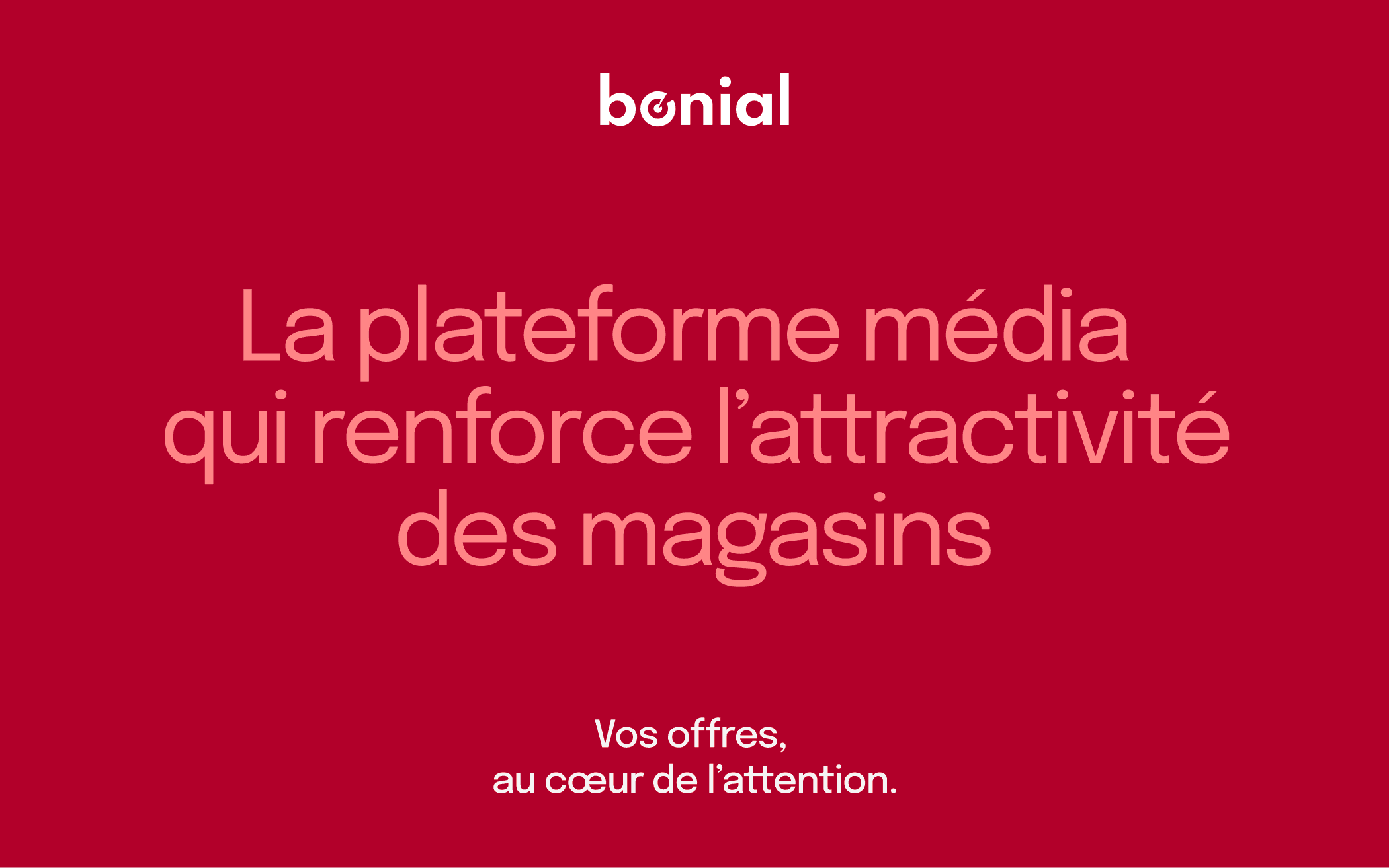 Bonial La plateforme média qui renforce l'attractivité des magasins