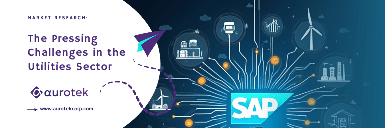 SAP for Utilities - Market Research The Pressing Challenges in the Utilities Sector