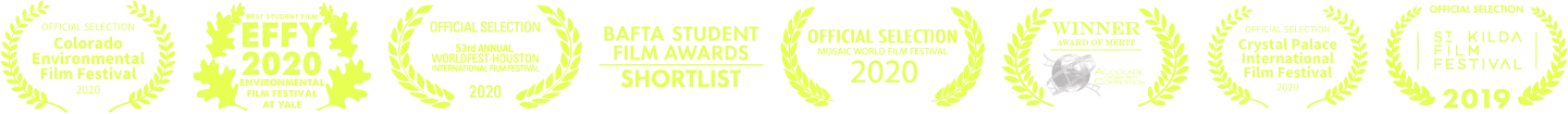 Logos of various film awards, including the Colorado Environmental Film Festival, EFFY 2020, Worldfest Houston, BAFTA Students Shortlist, MOSAIC World Film Festival Selection, Crystal Palace INternational Film Festival & St Kilda Film Festival