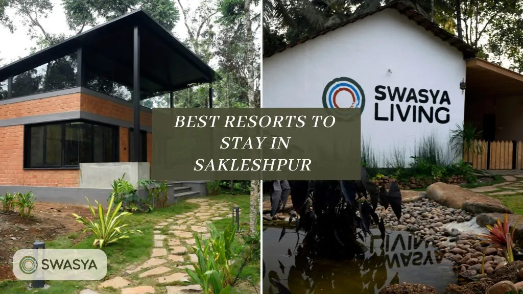 Best Resorts To Stay in Sakleshpur