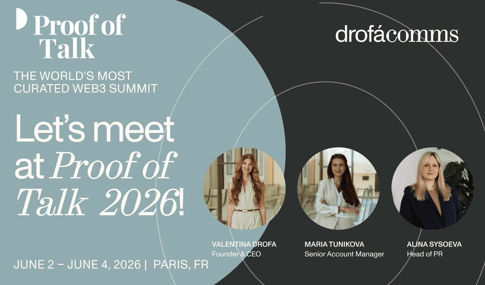 Drofa Comms team — Valentina Drofa, Maria Tunikova, and Alina Sysoeva — representing the agency at Proof of Talk 2026 in Paris, June 2–4.
