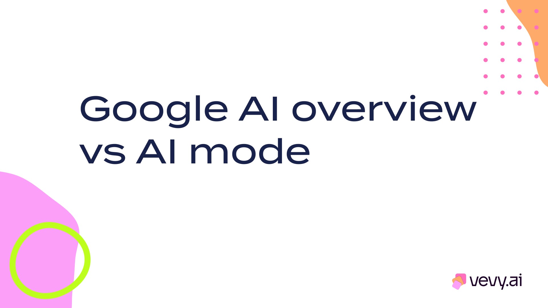 Google AI overview vs AI mode