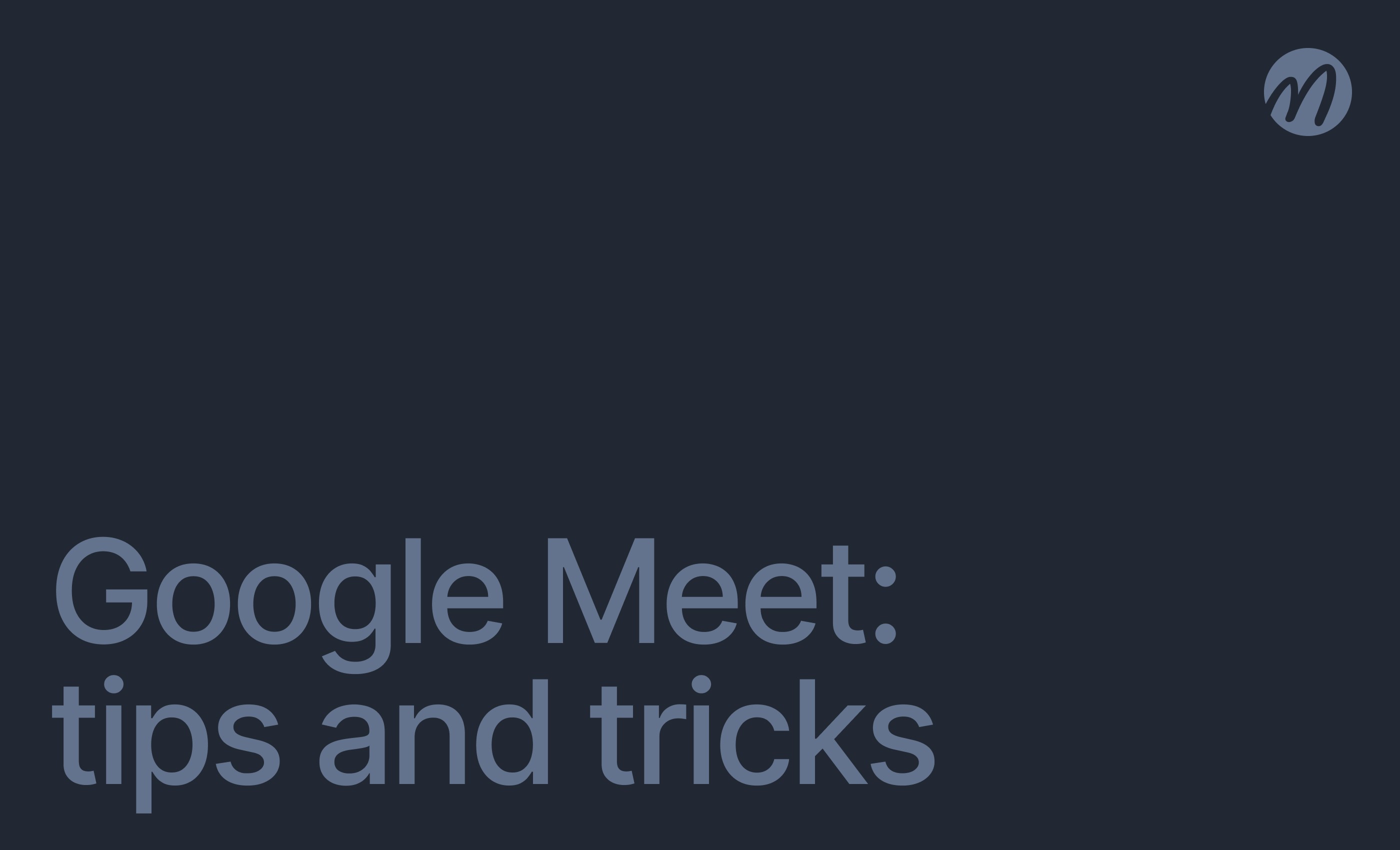 Google Meet: tips and tricks