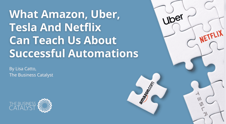 What Amazon, Uber, Tesla And Netflix Can Teach Us About Successful Automations