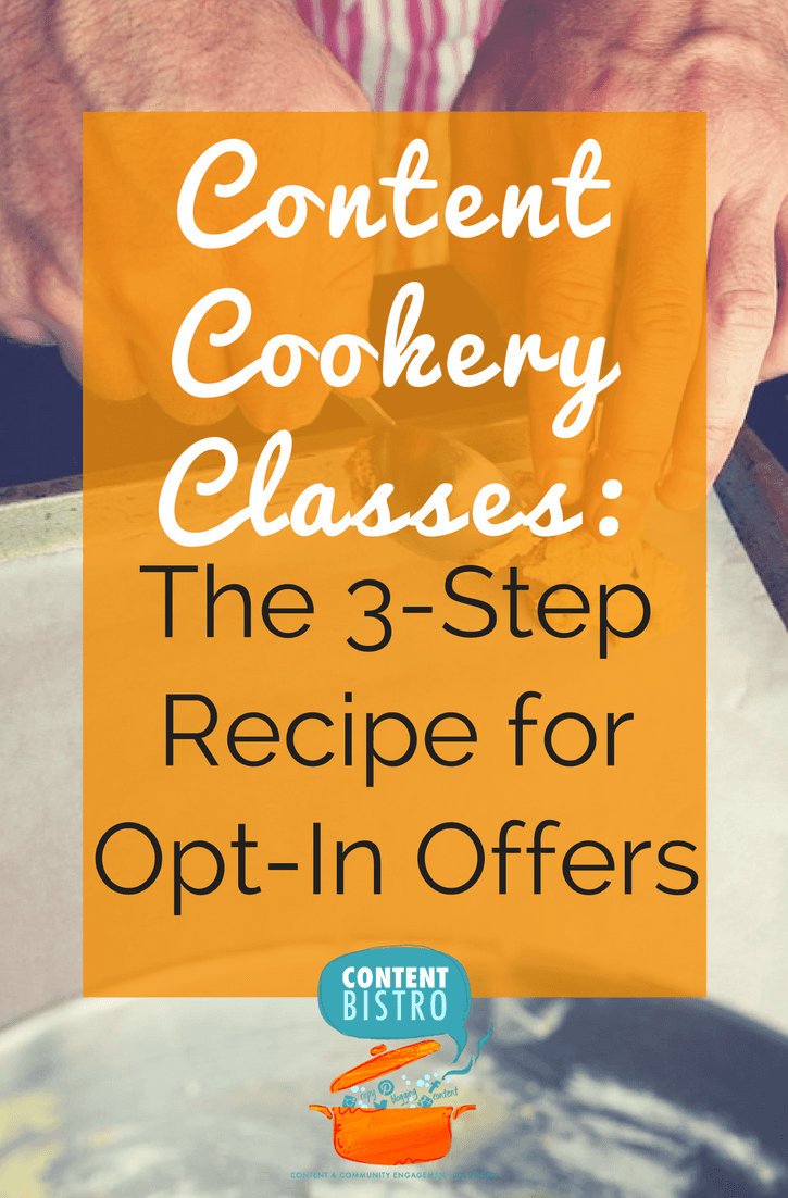 content-cookery-classes-the-3-step-recipe-for-opt-in-offers-2