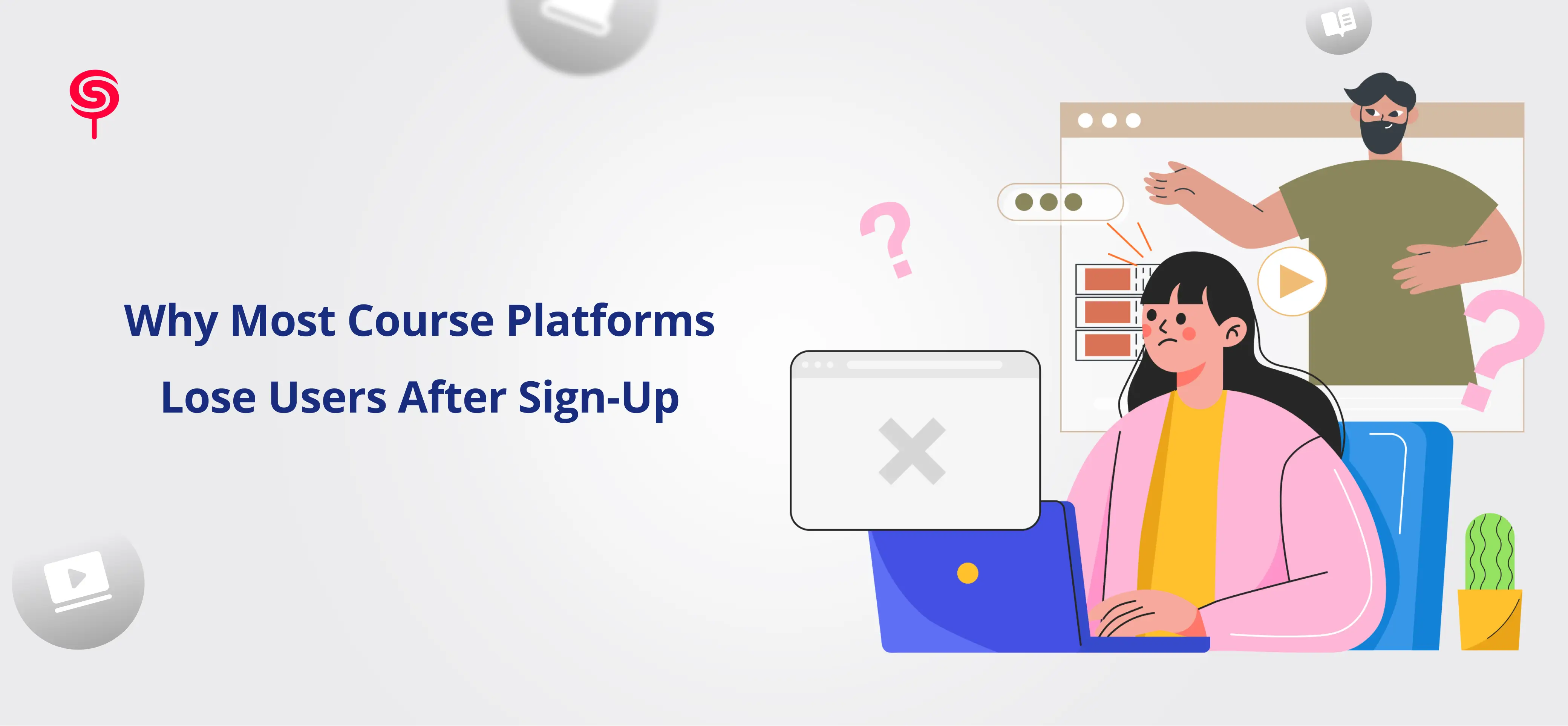 Why Most Course Platforms Lose Users After Sign-Up