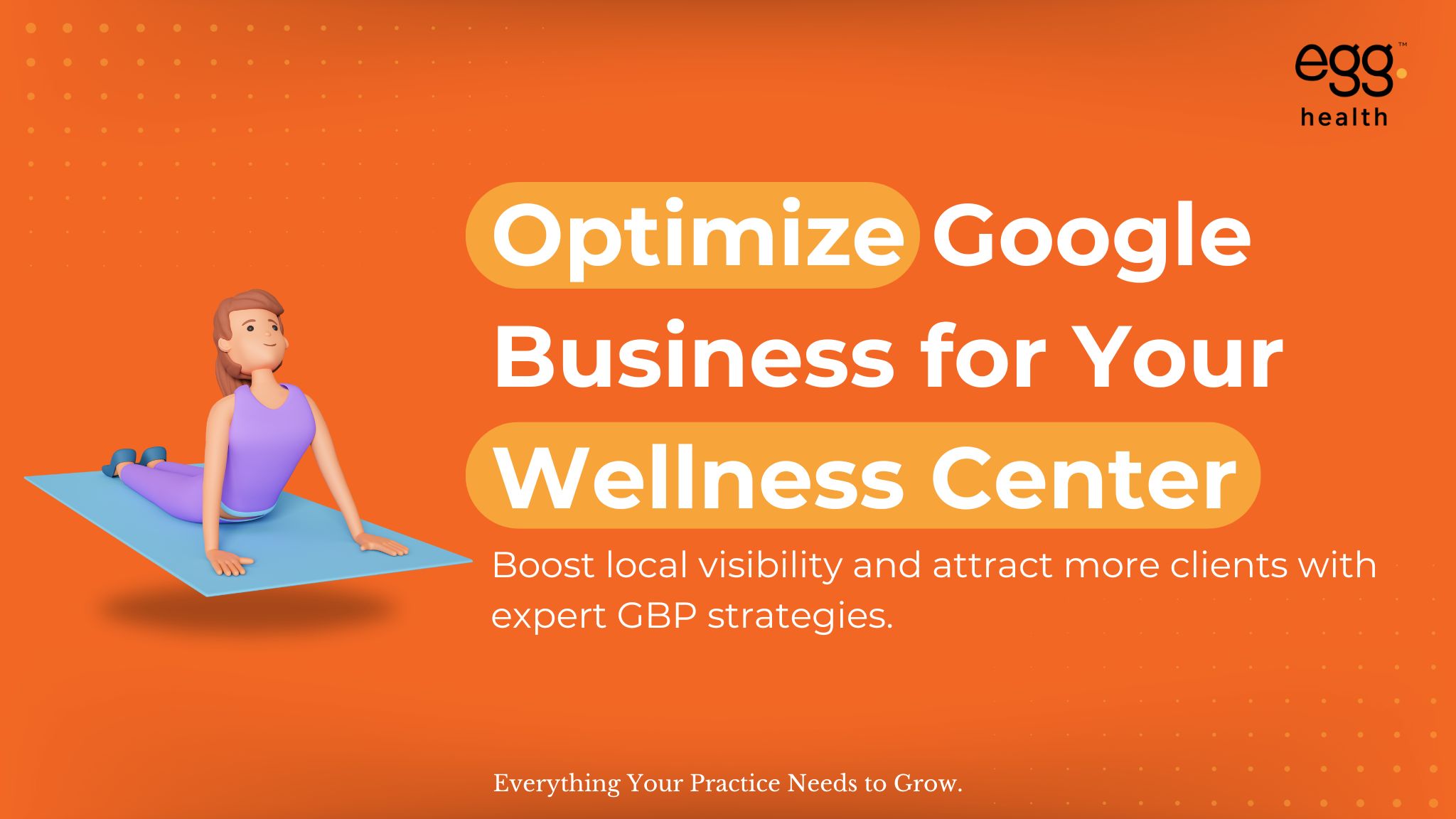 Optimize Google Business for Your Wellness Center. Boost local visibility and attract more clients with expert GBP strategies. A 3D image of a girl doing yoga on a mat is positioned on the left.