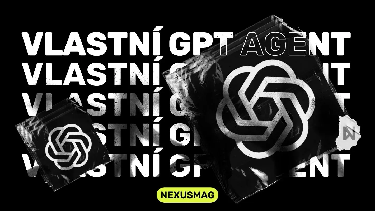 gpt agent, umělá inteligence, chatgpt agent, jak si vytvořit vlastního agenta, nexusmag