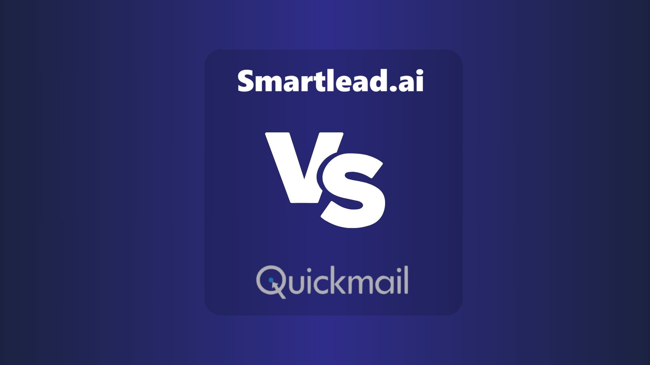 Smartlead Vs Quickmail: A Comprehensive Comparison of Email Outreach Tools