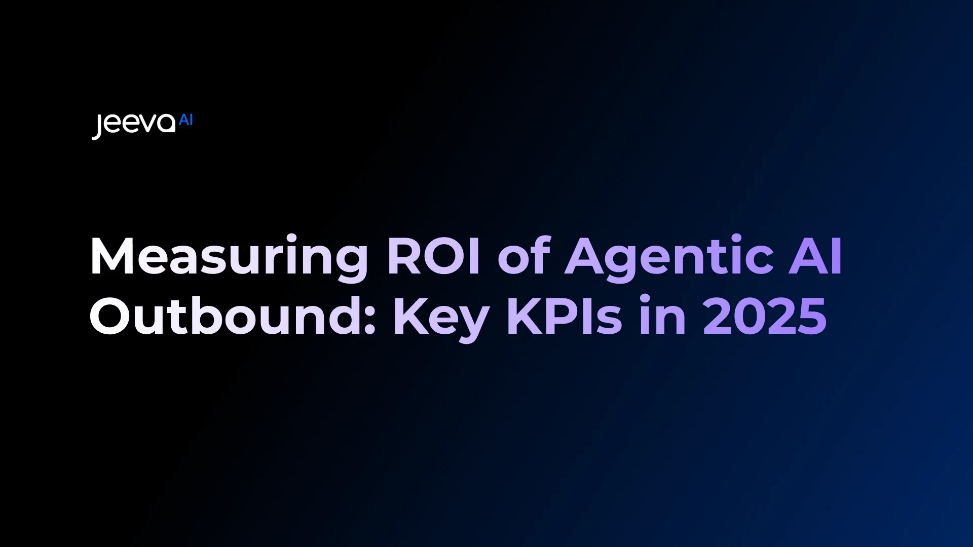 Measuring ROI of Agentic AI Outbound: Key KPIs