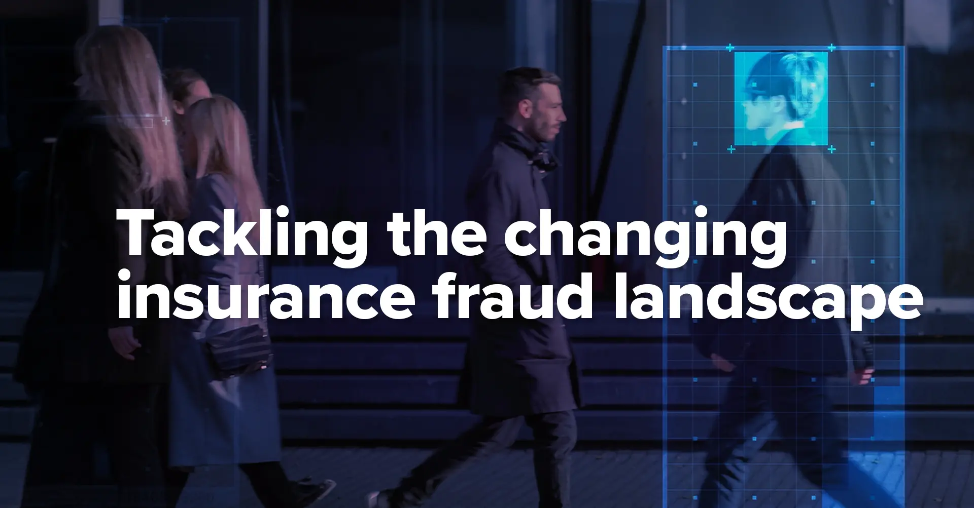 Tackling the chnaging insurance fraud landscape