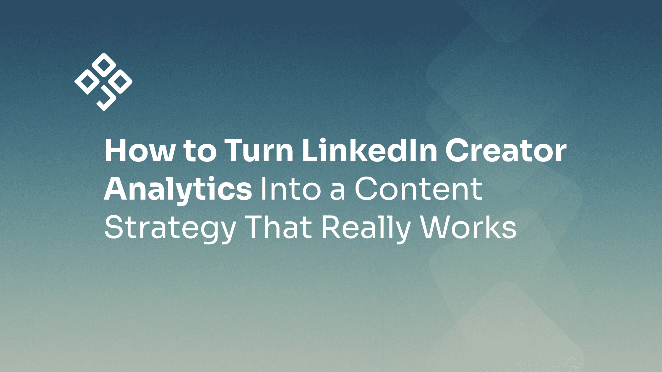 How to Turn LinkedIn Creator Analytics Into a Content Strategy That Really Works