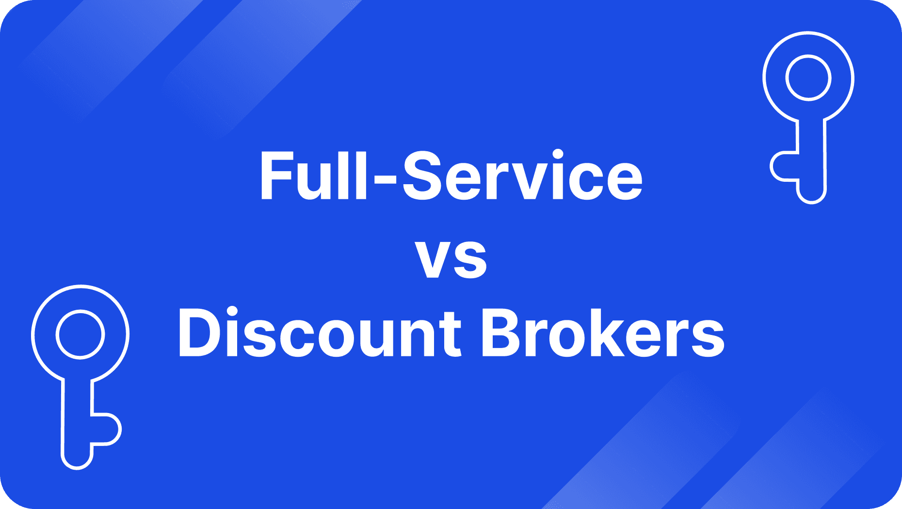 Full Service Broker vs Discount Broker