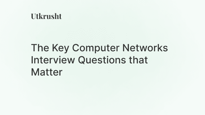 Computer Networks Interview Questions: Complete Hiring Guide for Engineering Leaders (2025)