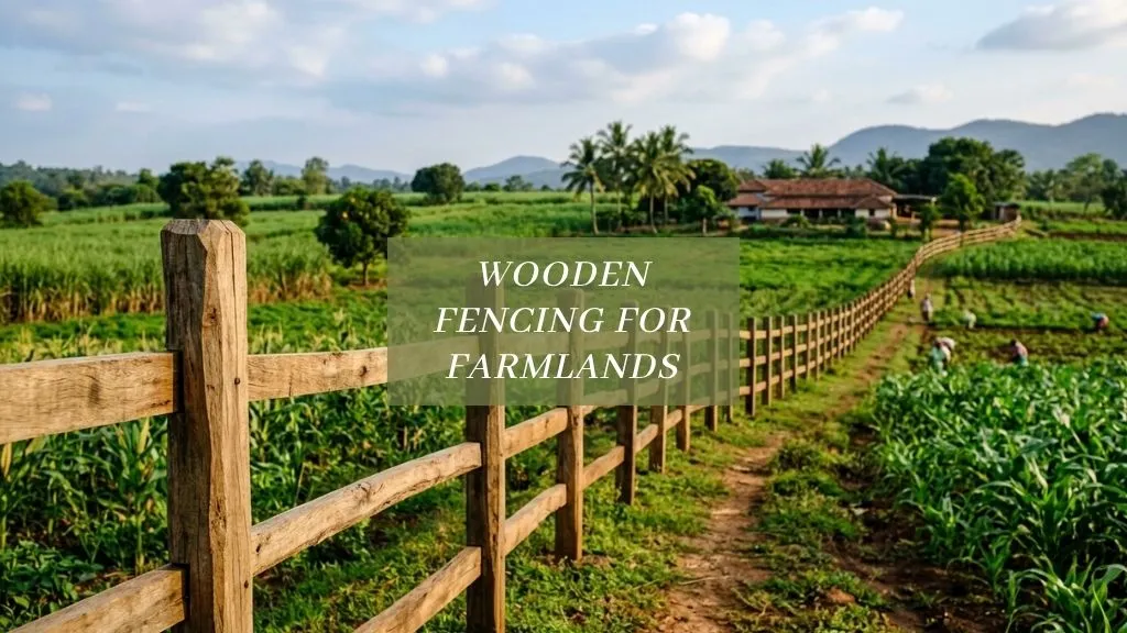 Wooden Fencing for Farmlands & Estates