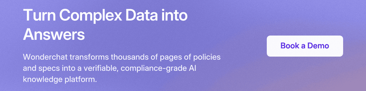 Turn Complex Data into Answers. Wonderchat transforms thousands of pages of policies and specs into a verifiable, compliance-grade AI knowledge platform.