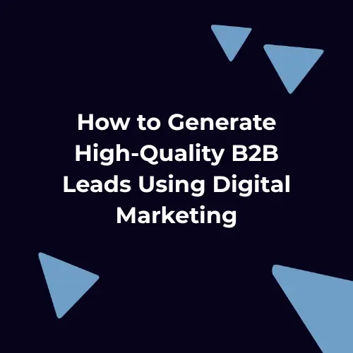 Generate High-Quality B2B Leads 