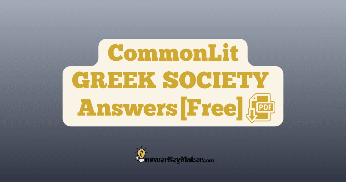 Download CommonLit GREEK SOCIETY answer key PDF free for students - includes complete answers for text dependent & assessment questions.