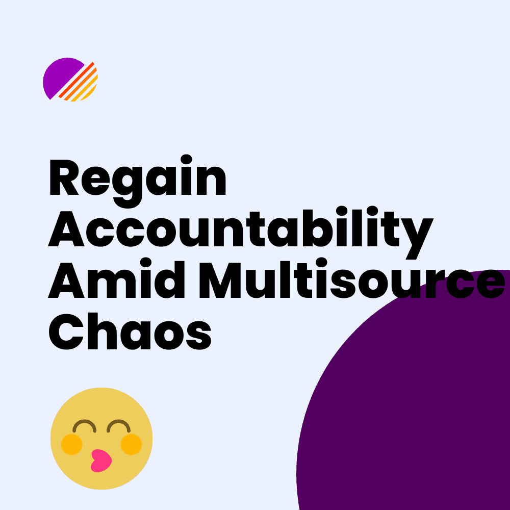 Regain Accountability Amid Multisource Chaos
