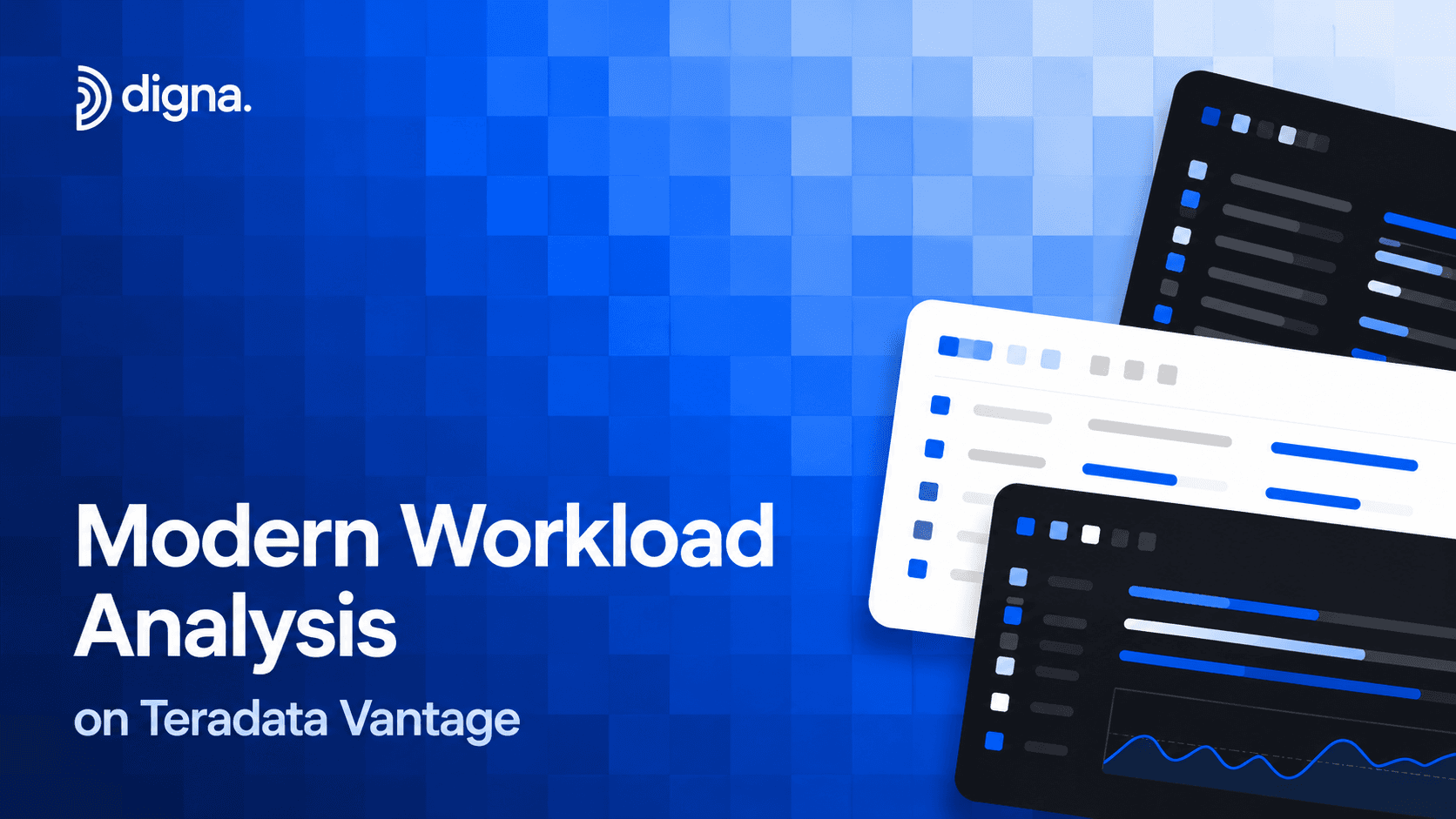 Modern workload analysis on teradata vantage with digna