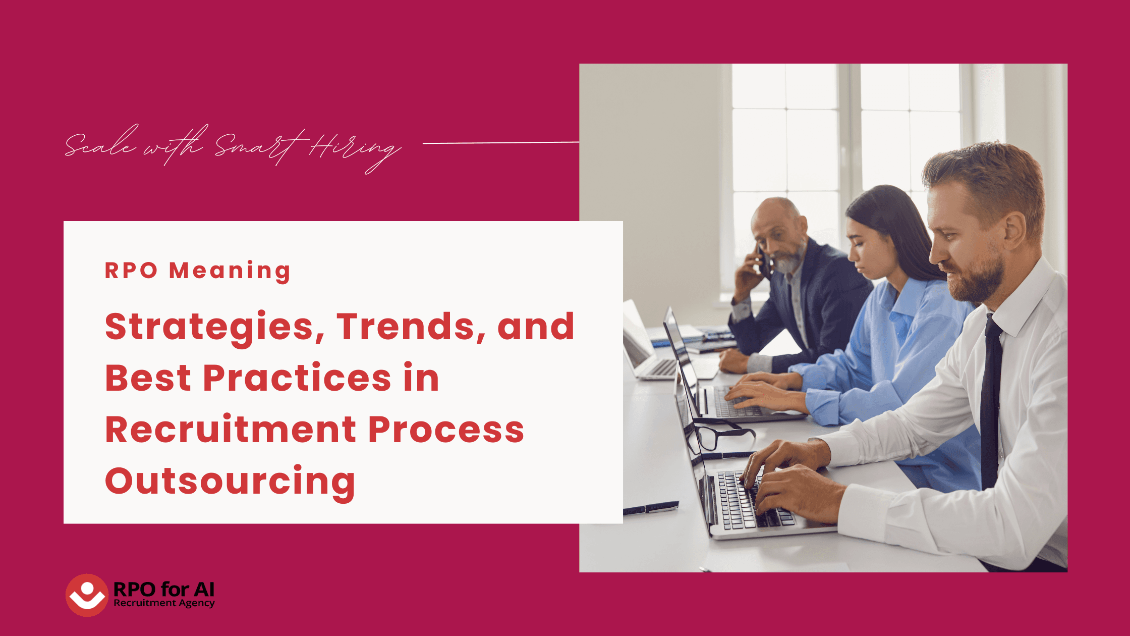 RPO Meaning Strategies, Trends, and Best Practices in Recruitment Process Outsourcing