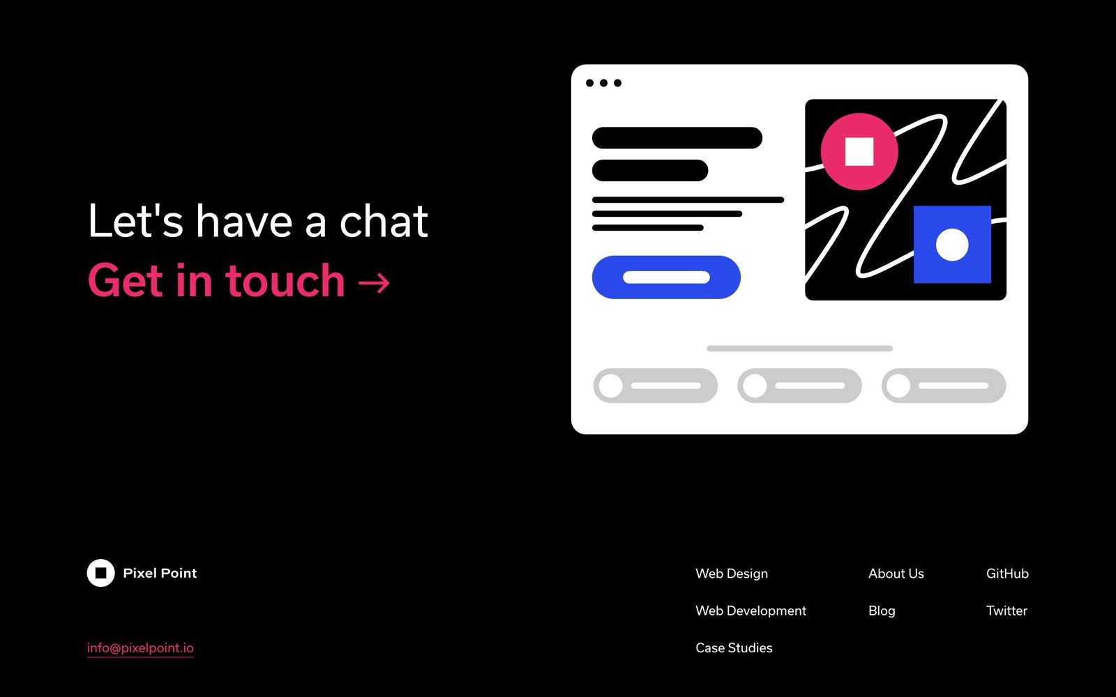 A black background with text: "Let's have a chat. Get in touch →" in white and pink. Illustration of a webpage layout with icons and text.