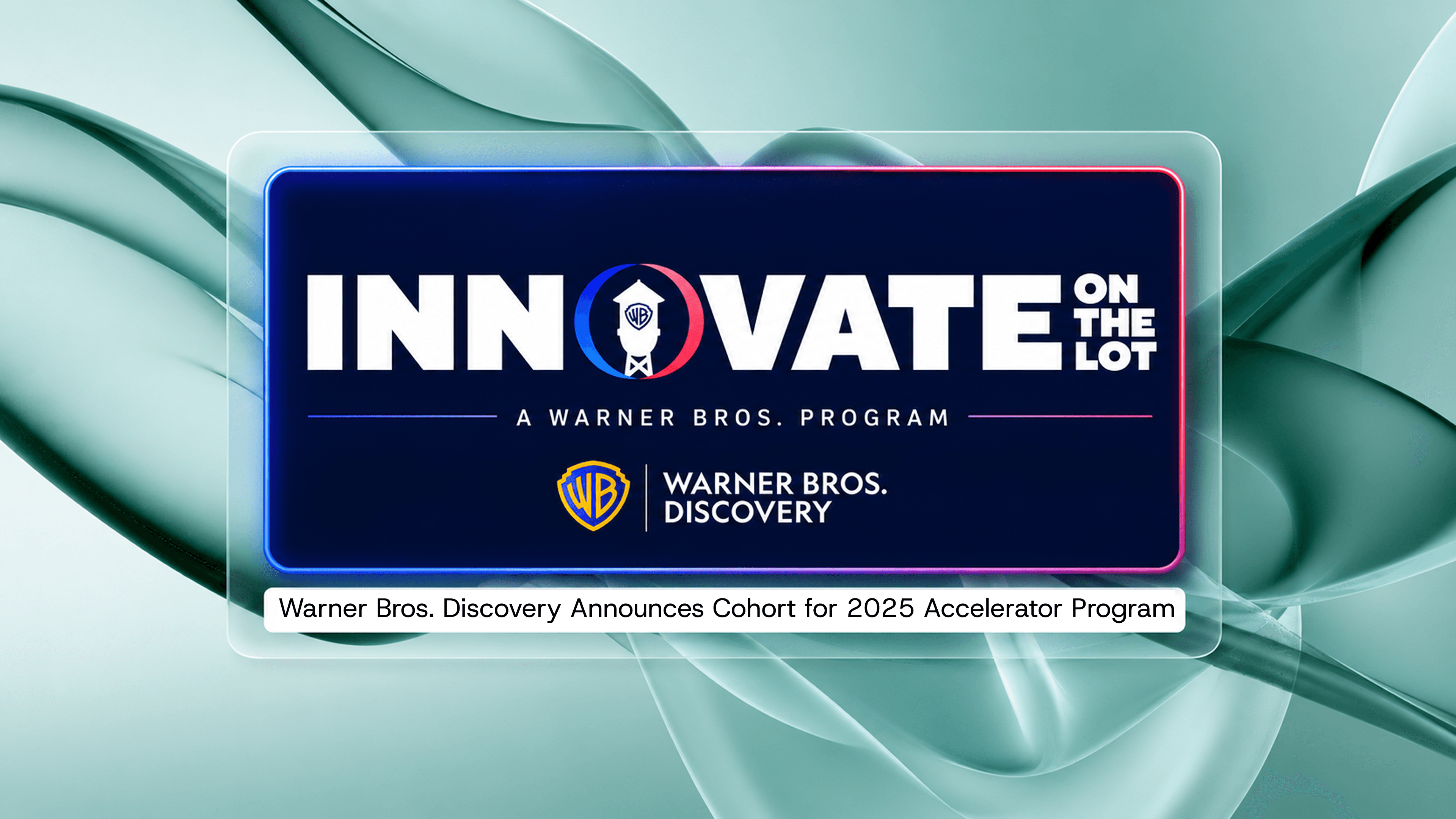 Warner Bros. Discovery Announces Cohort for 2025 Accelerator Program