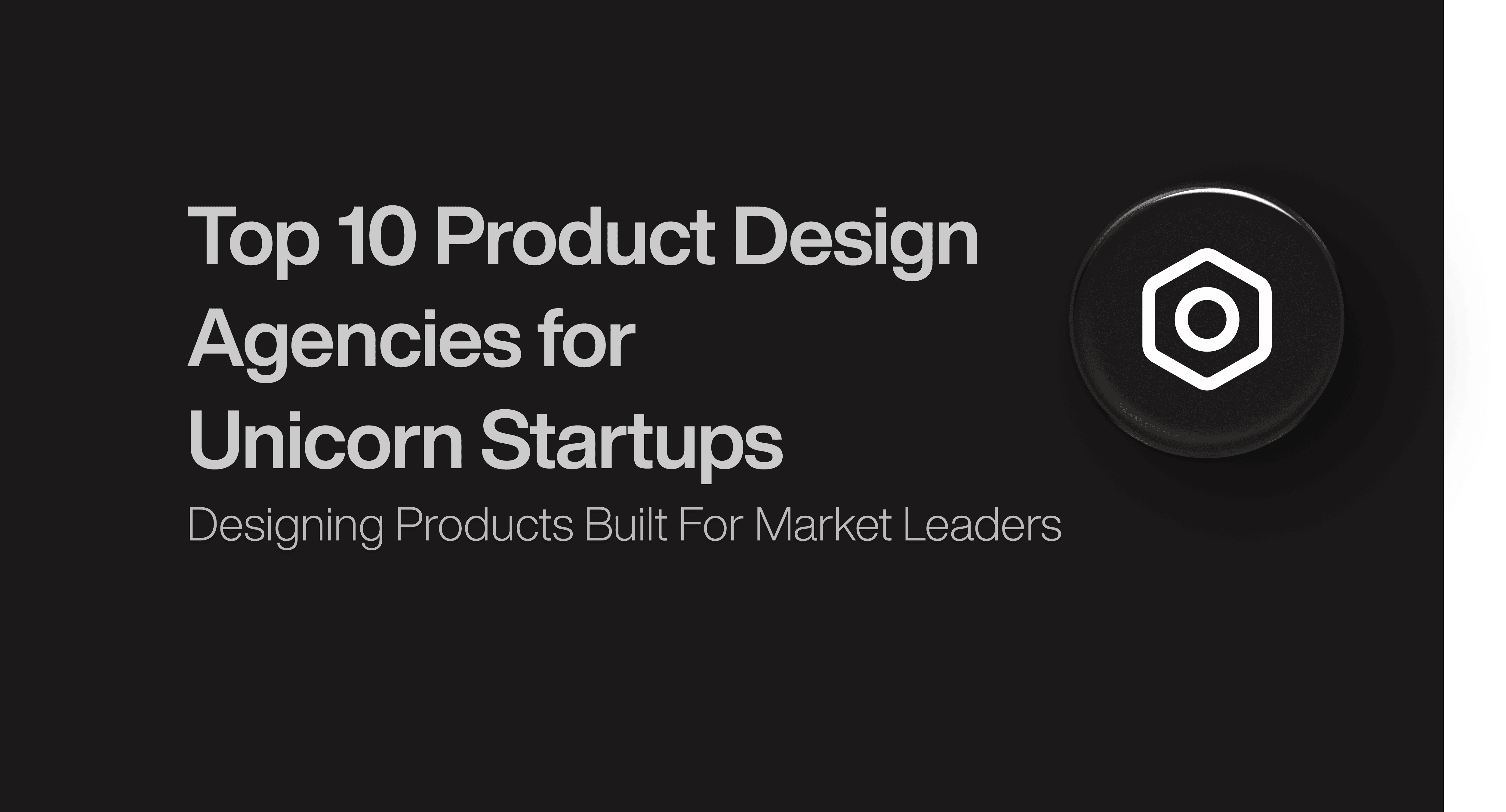 Top 10 Product Design Agencies for Unicorn Startups