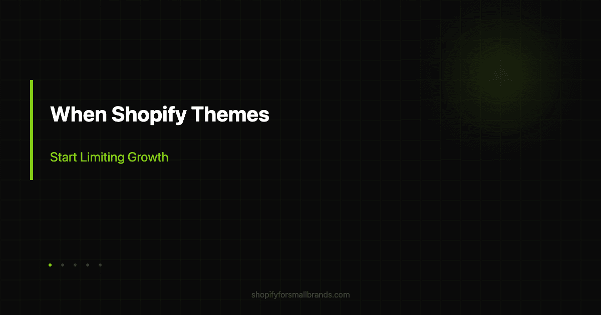 when shopify themes start limiting growth shopify small brands blog