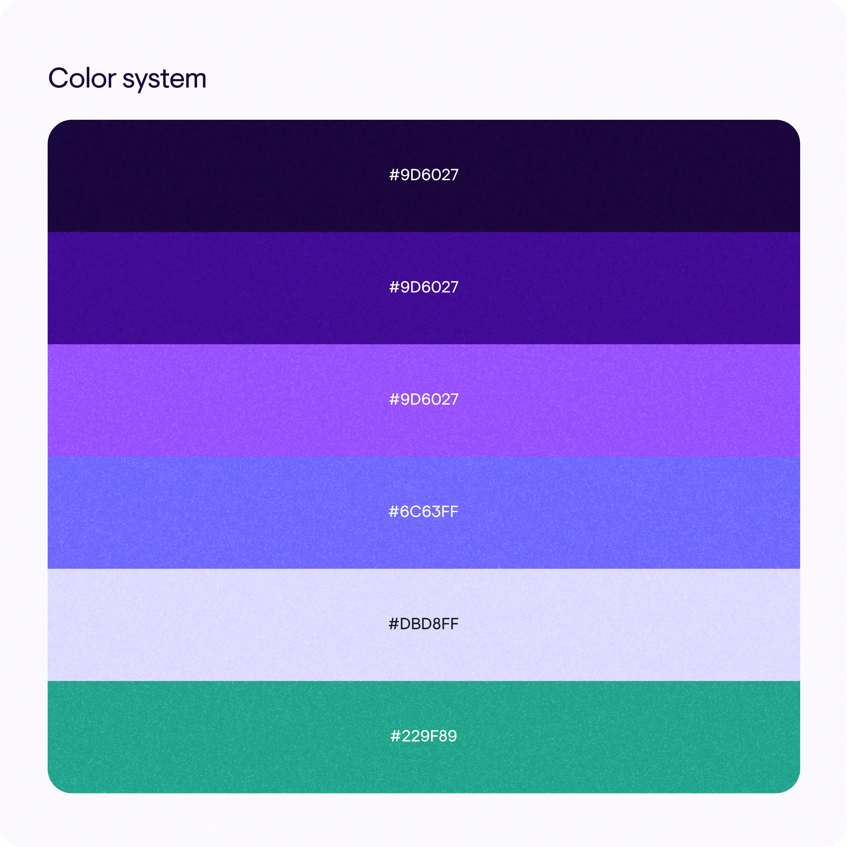 A color system guide displaying a palette of seven colors, each with its hexadecimal color code:  Dark Purple (#9D6027) Purple (#9D6027) Medium Purple (#9D6027) Light Purple (#9D6027) Blue (#6C63FF) Light Blue (#DBD8FF) Green (#229F89) The colors are arranged in horizontal bands from top to bottom, with their hex codes displayed on the right side of each color band.