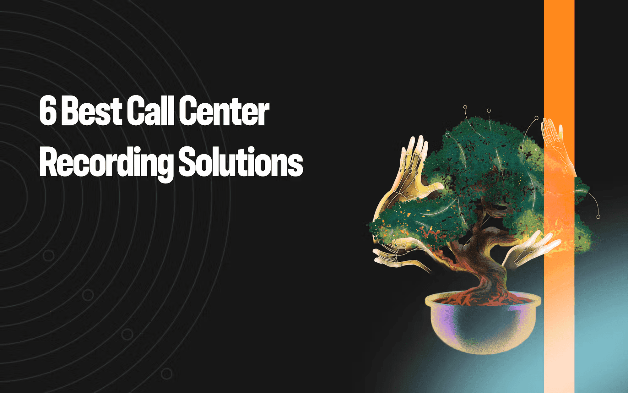 6 best call center recording solutions in 2025