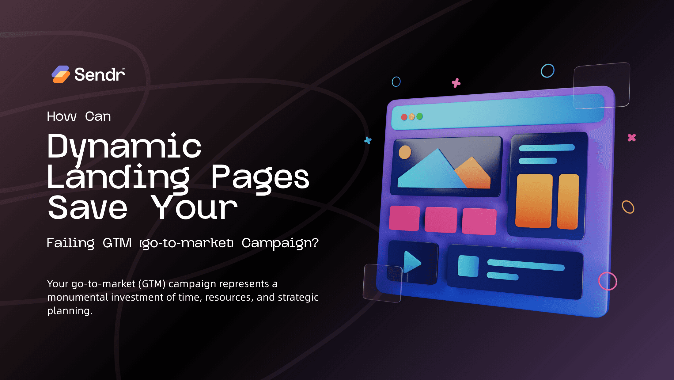 How Can Dynamic Landing Pages Save Your Failing GTM (go-to-market) Campaign?