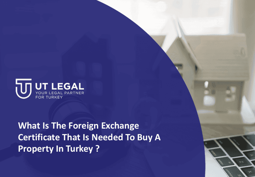 What is the Foreign Exchange Certificate that is needed to buy a property in Turkey ?