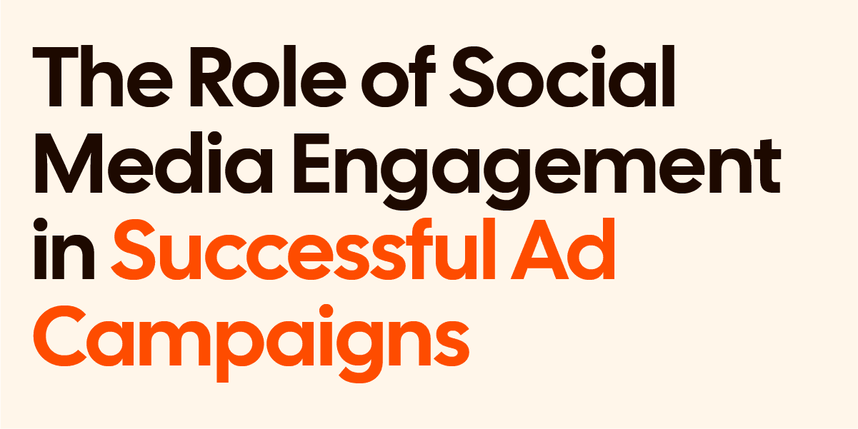 The role of social media engagement in successful ad campaigns