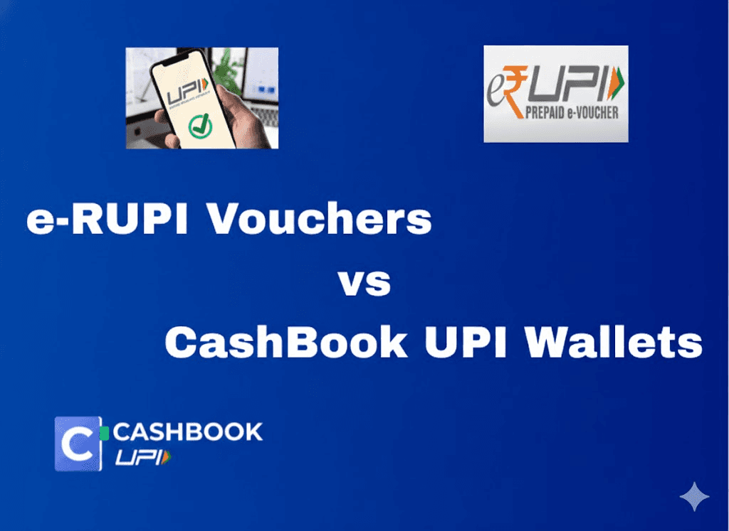 e-rupi vouchers vs cashbook upi wallets
