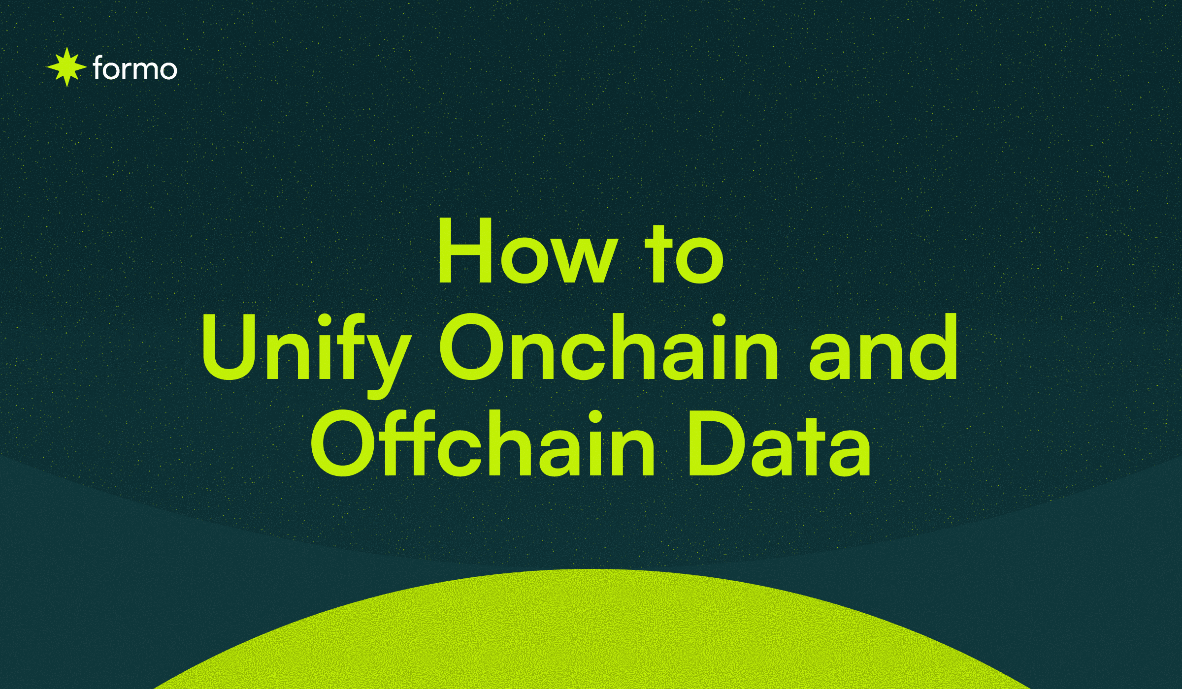 How to Unify Onchain and Offchain Data
