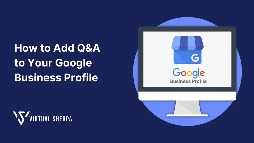 How to Add Q&A to Your Google Business Profile: A Complete Guide