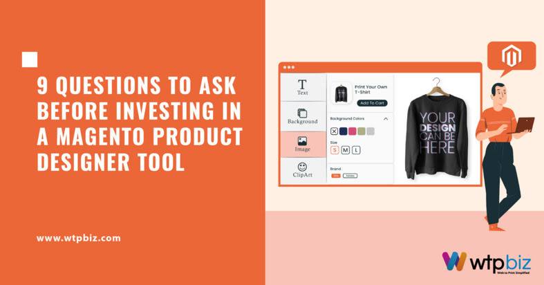 Questions to Ask Before Investing in a Magento Product Designer Tool