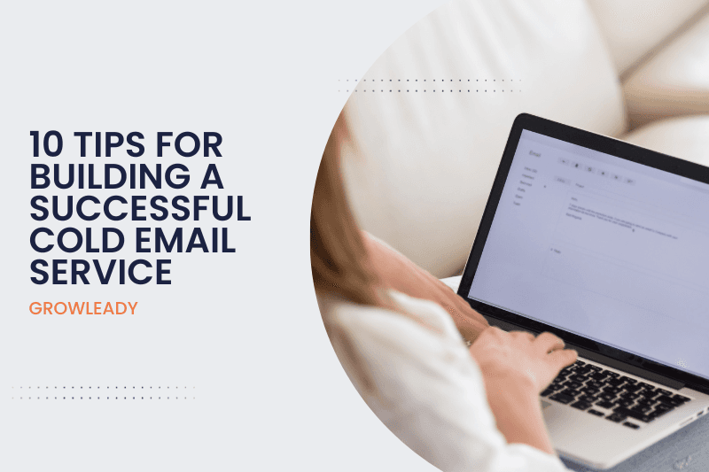 10 Tips for Building a Successful Cold Email Service in Your Agency