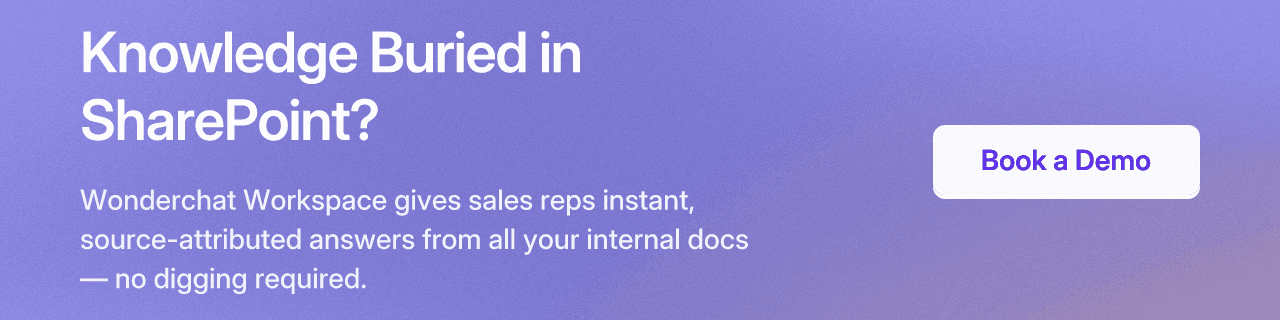 Knowledge Buried in SharePoint? Wonderchat Workspace gives sales reps instant, source-attributed answers from all your internal docs — no digging required. Book a Demo