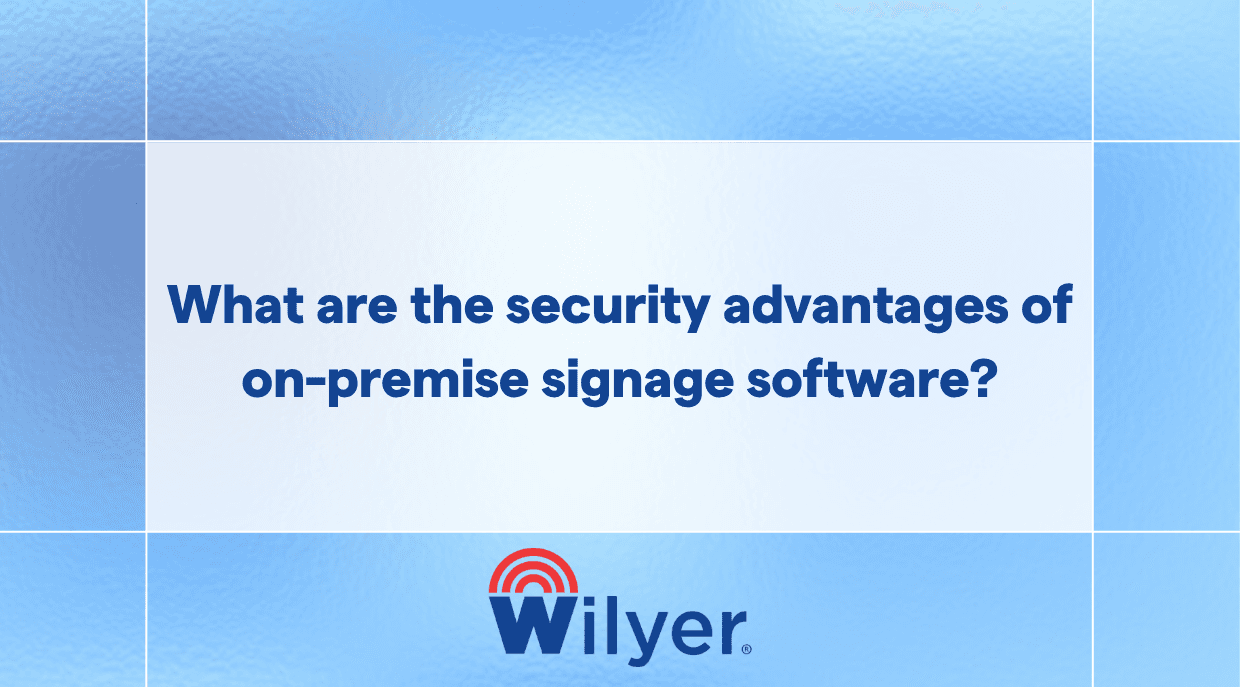 See how on-premise signage keeps your content private and protected.