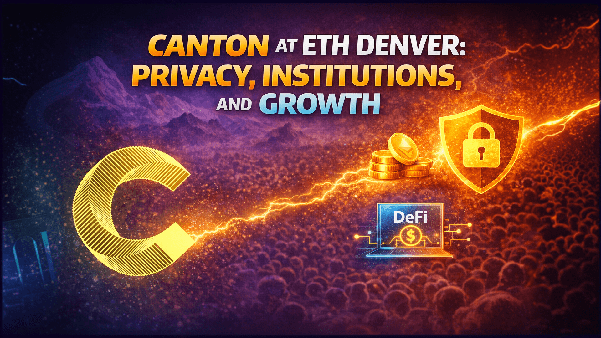 Canton at ETH Denver: Privacy, Institutions, and Growth