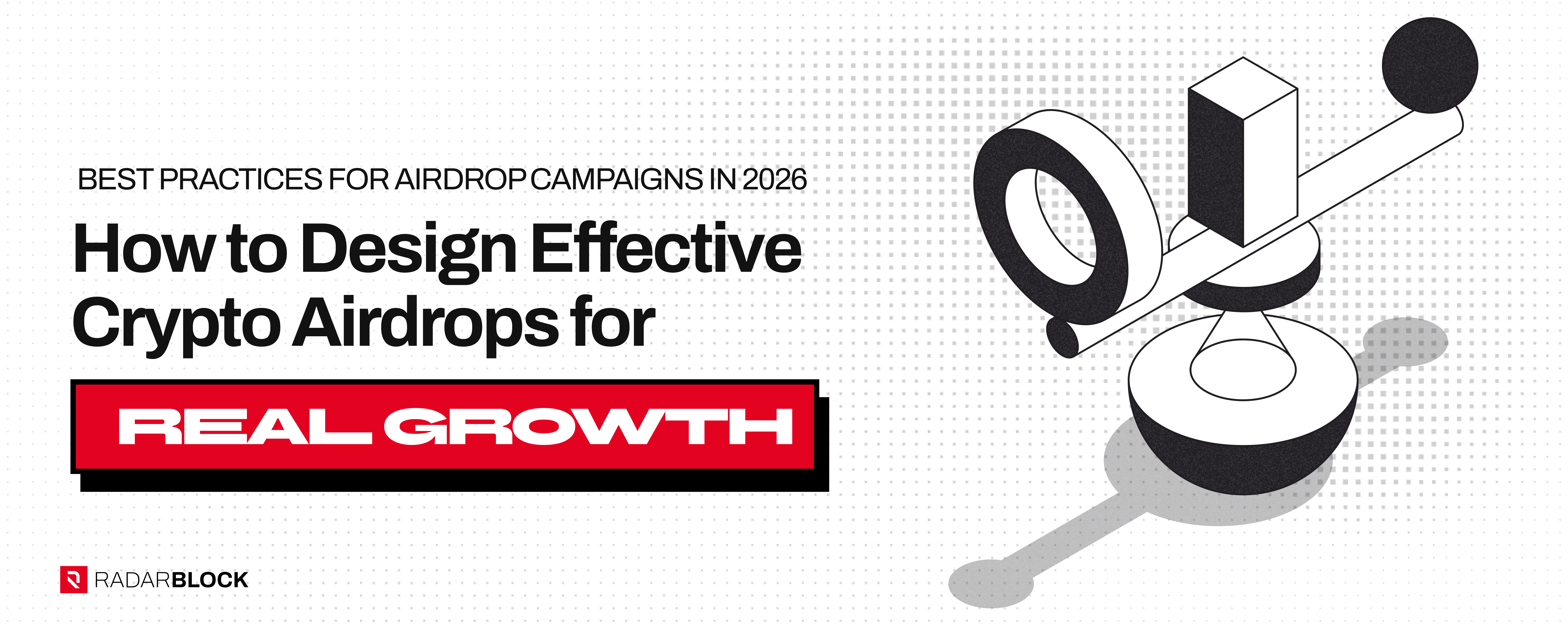 Best Practices for Airdrop Campaigns in 2026: How to Design Effective Crypto Airdrops for Real Growth